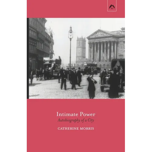 Intimate Power: Autobiography of a City