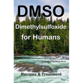 DMSO Dimethylsulfoxide for Humans: Recipes & Treatment