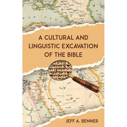 A Cultural and Linguistic Excavation of the Bible