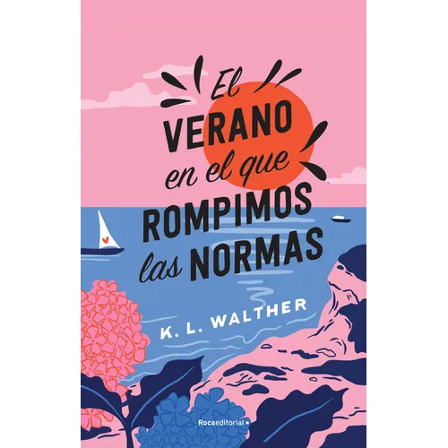 El Verano En El Que Rompimos Las Normas / The Summer of Broken Rules
