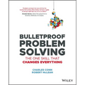 Bulletproof Problem Solving: The One Skill That Changes Everything