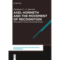 Axel Honneth and the Movement of Recognition: Structure of the Self and Second Nature