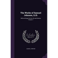 The Works of Samuel Johnson, Ll.D.: With an Essay On His Life and Genius, Volume 7