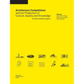 Architecture Competitions and the Production of Culture, Quality and Knowledge: An International Inquiry