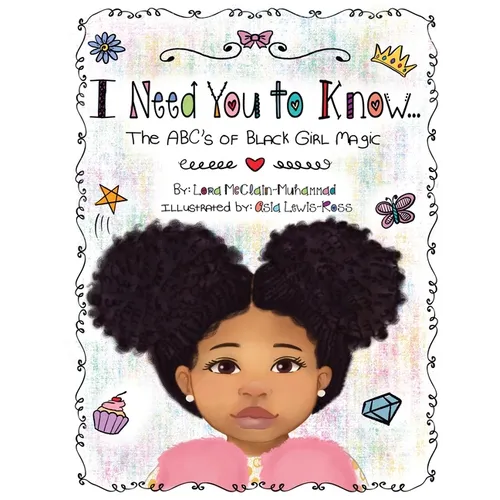 I Need You To Know: The ABC's of Black Girl Magic