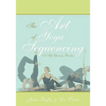 The Art of Yoga Sequencing: A Hip Opening Practice