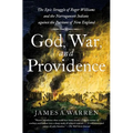 God, War, and Providence: The Epic Struggle of Roger Williams and the Narragansett Indians Against the Puritans of New England