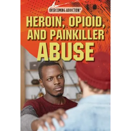 Heroin, Opioid, and Painkiller Abuse