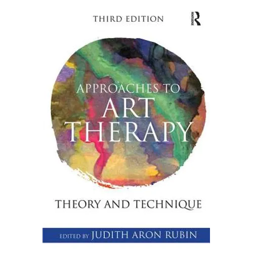 Approaches to Art Therapy: Theory and Technique