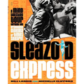 Sleazoid Express: A Mind-Twisted Tour Though the Grindhouse Cinema of Times Square
