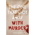 The One That Got Away with Murder