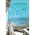 The Girl in White Gloves: A Novel of Grace Kelly