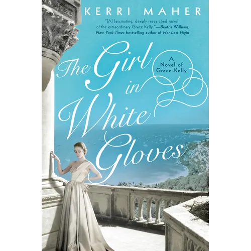 The Girl in White Gloves: A Novel of Grace Kelly