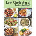 Low Cholesterol Recipes Cookbook: Meal Plans and Low-Fat Recipes to Improve Heart Health