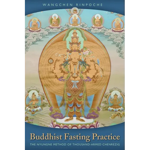 Buddhist Fasting Practice: The Nyungne Method of Thousand-Armed Chenrezig
