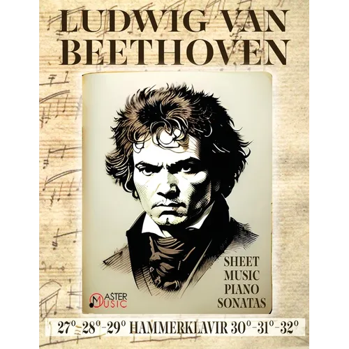 Ludwig Van Beethoven - Sheet Music: Piano Sonatas 27°-28°-29°"Hammerklavier" - 30°-31°-32°