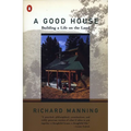 A Good House: Building a Life on the Land