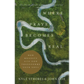 Where Prayer Becomes Real: How Honesty with God Transforms Your Soul