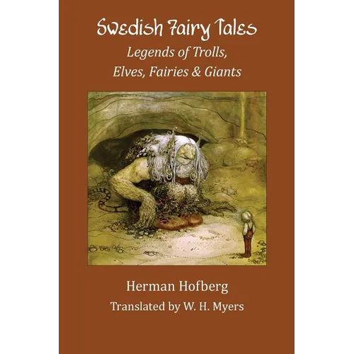 Swedish Fairy Tales: Legends of Trolls, Elves, Fairies and Giants