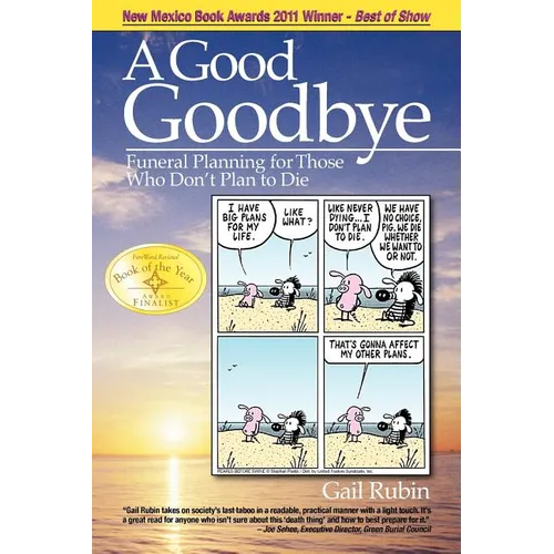 A Good Goodbye: Funeral Planning for Those Who Don't Plan to Die