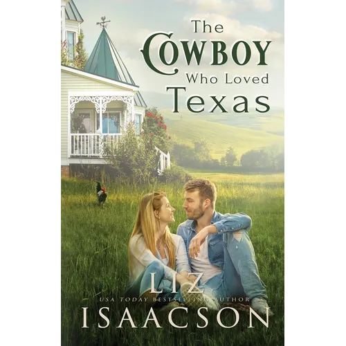 The Cowboy Who Loved Texas: Enemies to Lovers Romance & Small Town Saga