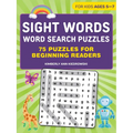Sight Words Word Search Puzzles: 75 Puzzles for Beginning Readers