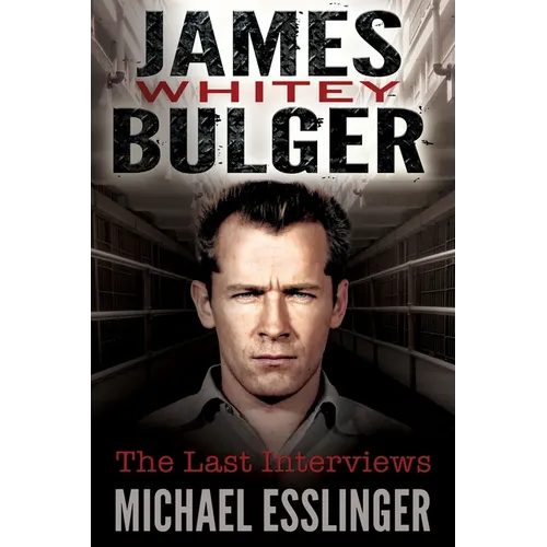 James Whitey Bulger: The Last Interviews
