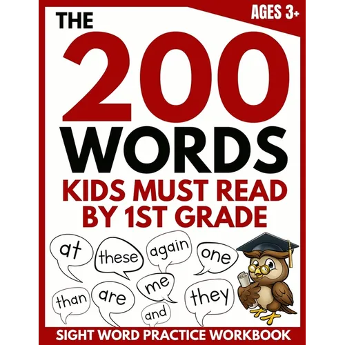 The 200 Words Kids Must Read by 1st Grade: Sight Word Practice Workbook