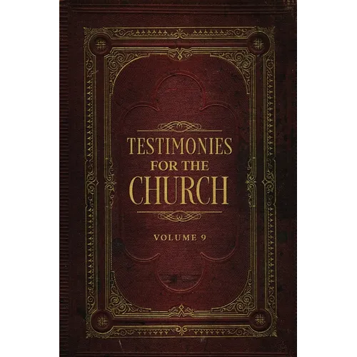 Testimonies for the Church Volume 9