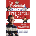 The Essential Book of Presidential Trivia