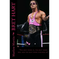 Bret Hart: The best there is, the best there was, and the best there ever will be