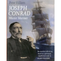 Joseph Conrad: Master Mariner: The Novelist's Life At Sea, Based on a Previously Unpublished Study by Alan Villiers