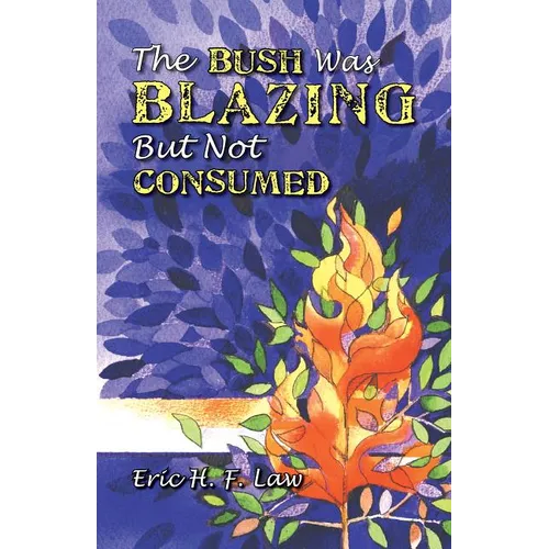 The Bush Was Blazing But Not Consumed