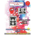 Nonogram Logic Puzzles for Adults: Nonogram, Picross & Jigsaw Puzzles Game Book - CHALLENGE YOUR BRAIN
