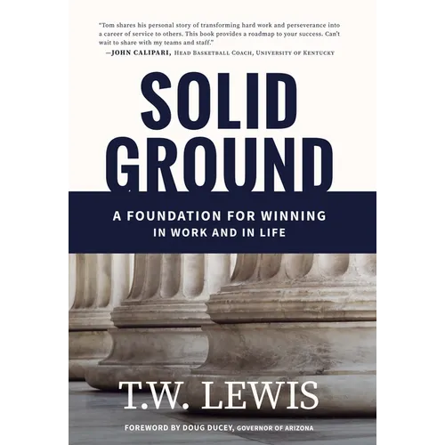 Solid Ground: A Foundation for Winning in Work and in Life