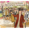 Revolutionary Prudence Wright: Leading the Minute Women in the Fight for Independence