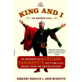 The King and I: The Uncensored Tale of Luciano Pavarotti's Rise to Fame by His Manager, Friend and Sometime Adversary