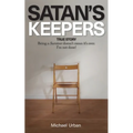 Satan's Keepers: True Story