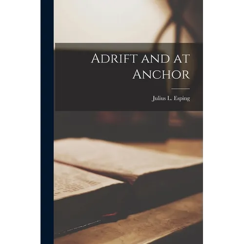 Adrift and at Anchor