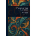 When the Tree Flowered