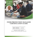 Food Protection Manager Certification Guide 2023-2024: Based on the NEW 2022 FDA Food Code