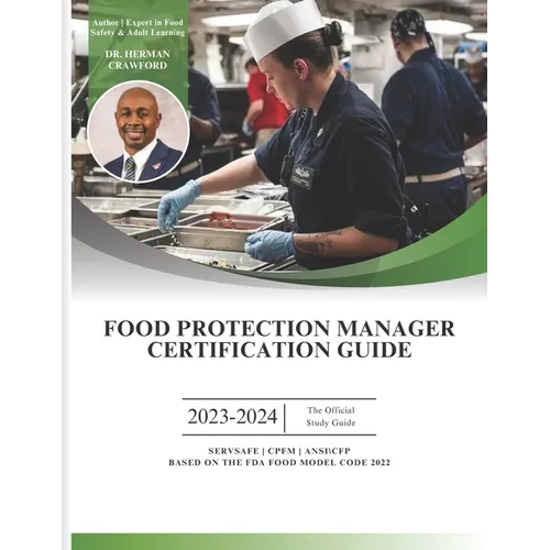 Food Protection Manager Certification Guide 2023-2024: Based on the NEW 2022 FDA Food Code
