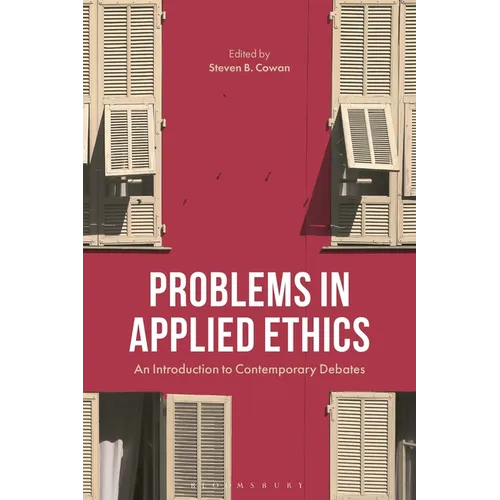 Problems in Applied Ethics: An Introduction to Contemporary Debates