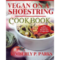 Vegan On A Shoestring Cookbook: Easy Delicious Recipes For A Vegan Diet