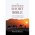 The Simplified Short Bible: A Short Chronological Summary of the Old and New Testaments