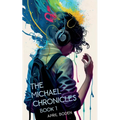 The Michael Chronicles: Book 1