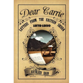 Dear Carrie: Letters from the Eastern Sierra 1878-1899