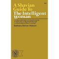A Shavian Guide to the Intelligent Woman