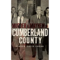 Murder & Mayhem in Cumberland County