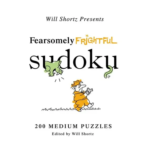 Will Shortz Presents Fearsomely Frightful Sudoku: 200 Medium Puzzles